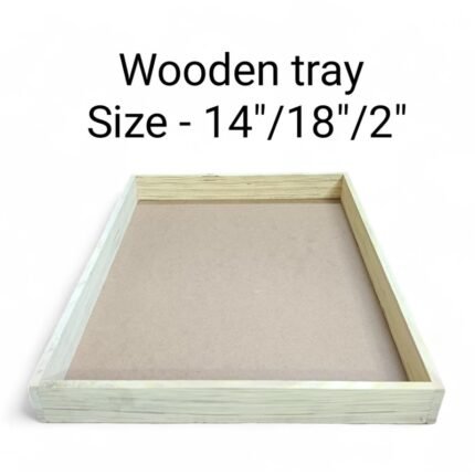 Wooden Tray Size- 14″/18″/2″ – Rs.175/pc ( moq 5pc)